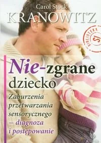 Harmonia Carol Stock Kranowitz Nie-zgrane dziecko - Pedagogika i dydaktyka - miniaturka - grafika 1