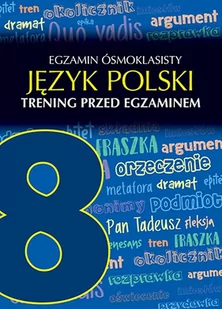 Język polski. Egzamin ósmoklasisty. Trening przed egzaminem - Podręczniki dla szkół podstawowych - miniaturka - grafika 1