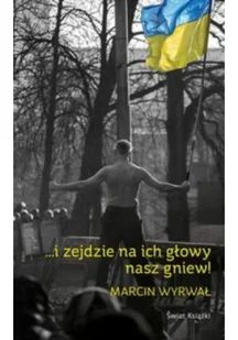 Świat Książki I zejdzie na ich głowy nasz gniew - Marcin Wyrwał - Felietony i reportaże - miniaturka - grafika 2