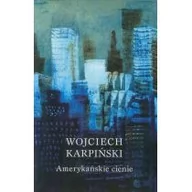 Książki podróżnicze - Amerykańskie cienie - Wojciech Karpiński - miniaturka - grafika 1