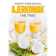 Napoje - Domowy wyrób alkoholu - Ajerkoniak i nie tylko - miniaturka - grafika 1
