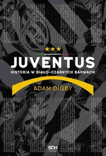 Adam Digby Juventus Historia w biało-czarnych barwach e-book) - E-booki - sport - miniaturka - grafika 1