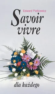 Savoir vivre dla każdego - Moda i uroda - miniaturka - grafika 1