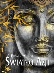 Centrum Światło Azji Arnold Edwin - Religia i religioznawstwo - miniaturka - grafika 2