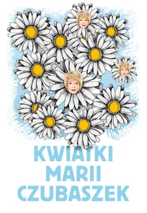 Kwiatki Marii Czubaszek PRACA ZBIOROWA - Eseje - miniaturka - grafika 1