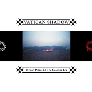 Vatican Shadow - Persian Pillars Of The.. - Muzyka elektroniczna - miniaturka - grafika 1