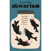Biografie i autobiografie - Akwarium. Opowieść o Związku Literatów Polskich w PRL-u - miniaturka - grafika 1
