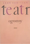 Książki o kulturze i sztuce - Teatr ogromny - miniaturka - grafika 1