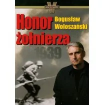 Wołoszański Bogusław  Honor żołnierza