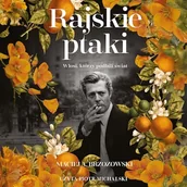 Audiobooki - biografie - Rajskie ptaki. Włosi, którzy podbili świat Maciej Brzozowski - miniaturka - grafika 1