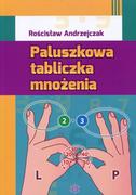 Podręczniki dla szkół podstawowych - Paluszkowa tabliczka mnożenia - Rościsław Andrzejczak - miniaturka - grafika 1