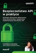 Bezpieczeństwo - Bezpieczeństwo API w praktyce. Strategie ofensywno-defensywne, testy penetracyjne i bezpieczna implementacja interfejsów API - miniaturka - grafika 1