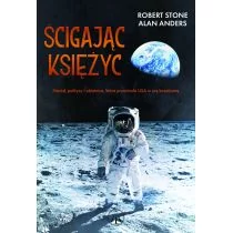 Ścigając Księżyc. Naród, politycy i obietnica, która przeniosła USA w erę kosmiczną