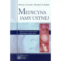 Wydawnictwo Lekarskie PZWL Medycyna jamy ustnej - Lewis Michael A.O., Jordan Richard C.K.