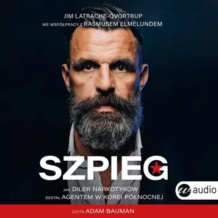 Szpieg. Jak diler narkotyków został agentem w Korei Północnej - Audiobooki - literatura faktu - miniaturka - grafika 1