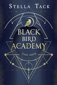 Fantasy - Black Bird Academy T.1 Zabij mrok - Stella Tack, Ewa Spirydowicz - miniaturka - grafika 1