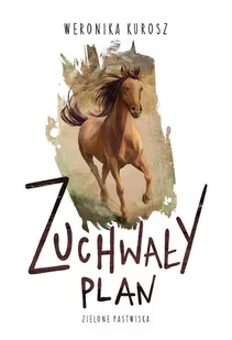 Zuchwały plan. Zielone pastwiska - E-booki dla dzieci i młodzieży - miniaturka - grafika 1