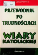Religia i religioznawstwo - Przewodnik po trudnościach wiary katolickiej - miniaturka - grafika 1