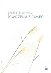 Fundacja Sąsiedzi Ćwiczenia z pamięci - Zofia Piłasiewicz - Poezja - miniaturka - grafika 2
