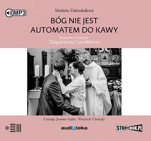 Heraclon International Bóg nie jest automatem do kawy. Rozmowa z księdzem Zbigniewem Czendlikiem. Audiobook Markéta Zahradníková - Audiobooki - literatura popularnonaukowa - miniaturka - grafika 1