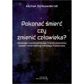 Kulturoznawstwo i antropologia - von Borowiecky Pokonać śmierć czy zmienić człowieka ZIÓŁKOWSKI MICHAŁ - miniaturka - grafika 1