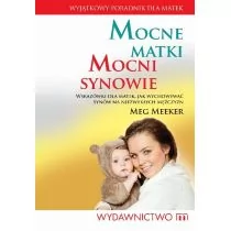 Mocne matki mocni synowie - Meeker Meg - Pedagogika i dydaktyka Mocne matki mocni synowie - Meeker Meg - Pedagogika i dydaktyka - miniaturka - grafika 1