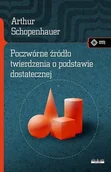 Filozofia i socjologia - vis-a-vis Etiuda Poczwórne źródło twierdzenia o podstawie dostatecznej - Arthur Schopenhauer - miniaturka - grafika 1
