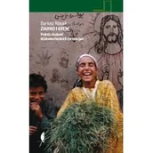 Felietony i reportaże - Ziarno i krew. Podróż śladami bliskowschodnich chrześcijan - miniaturka - grafika 1