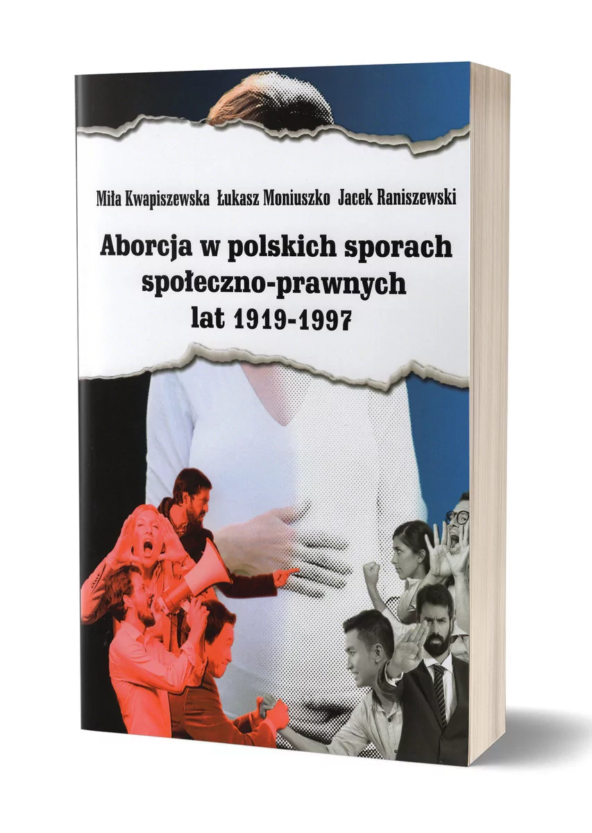 Avalon Aborcja w polskich sporach społeczno-prawnych lat 1919-1997 Kwapiszewska Miła, Moniuszko Łukasz