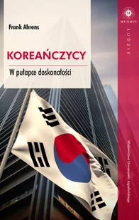 Koreańczycy W pułapce doskonałości - Filozofia i socjologia - miniaturka - grafika 2