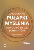 Poradniki hobbystyczne - Jak ominąć pułapki myślenia i uwolnić się od schematów - miniaturka - grafika 1
