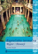 Przewodniki - Kąpieliska Termalne Węgier i Słowacji - miniaturka - grafika 1