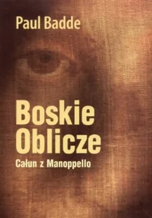 Boskie oblicze. Całun z Manoppello - Religia i religioznawstwo - miniaturka - grafika 1