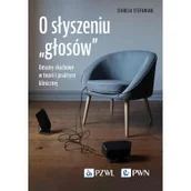 Psychologia - O słyszeniu „głosów”. Omamy słuchowe w teorii i praktyce klinicznej - miniaturka - grafika 1