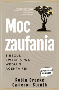 Moc zaufania. 5 reguł zwycięstwa według agenta FBI - Filozofia i socjologia - miniaturka - grafika 1