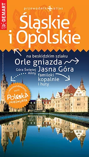 Demart Polska niezwykła. Śląskie i Opolskie. Przewodnik + atlas praca zbiorowa