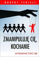E-booki - nauka - Zmanipuluję cię, kochanie - miniaturka - grafika 1