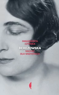 Berezowska Nagość Dla Wszystkich Małgorzata Czyńska - Biografie i autobiografie - miniaturka - grafika 2