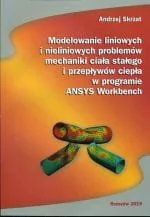 Modelowanie liniowych i nieliniowych problemów mechaniki ciała stałego i przepływów ciepła w programie ANSYS Workbench - Technika - miniaturka - grafika 1