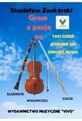 Książki o muzyce - Gram z pasją na klarnecie wiolonczeli flecie - Stanisław Zaskórski - miniaturka - grafika 1