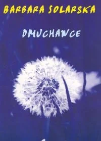 Dmuchawce - Poezja - miniaturka - grafika 1