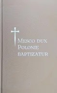 Religia i religioznawstwo - Mesco Dux Polonie Baptizatur - miniaturka - grafika 1