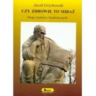 Filozofia i socjologia - Borgis Czy zdrowie to miraż - Jacek Grzybowski - miniaturka - grafika 1