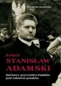 Biografie i autobiografie - Ksiądz Stanisław Adamski - miniaturka - grafika 1