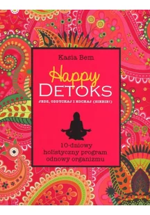 Edipresse Polska Happy detoks - Kasia Bem - Zdrowie - poradniki - miniaturka - grafika 2