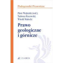 Prawo geologiczne i górnicze Kocowski Tadeusz Małecki Witold Wojtulek Piotr Marian