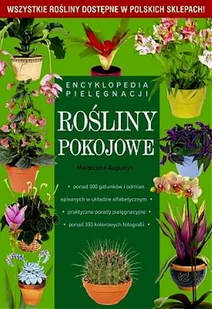 Rośliny pokojowe. Encyklopedia pielęgnacji - Poradniki hobbystyczne - miniaturka - grafika 1