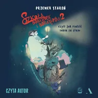 Audiobooki dla dzieci i młodzieży - Szkoła bohaterek i bohaterów, czyli jak radzić sobie ze złem. Tom 2 - miniaturka - grafika 1