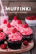 Ciasta, desery, wypieki - Muffinki. Babeczki z fantazją - miniaturka - grafika 1