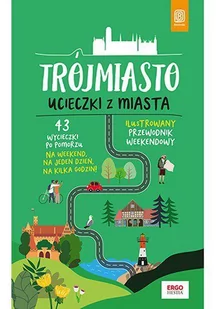 Trójmiasto. Ucieczki z miasta. Przewodnik weekendowy - E-booki - przewodniki - miniaturka - grafika 1